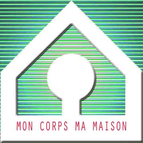 Mon Corps Ma Maison