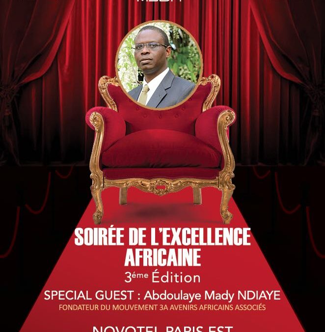 Abdoulaye Mady Ndiaye Invité d’Honneur de la 3eme Edition de la Soirée d’Excellence Africaine